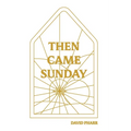 Then Came Sunday