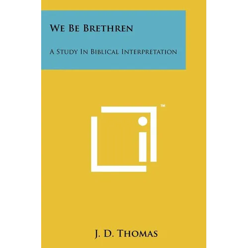 We Be Brethren: A Study In Biblical Interpretation