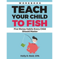 Teach Your Child to Fish Workbook: Five Money Habits Every Child Should Master