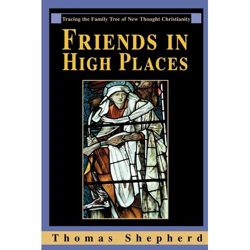 Friends in High Places: Tracing the Family Tree of New Thought Christianity