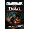 Guardians of the Twelve: Jacob and the Lion Pendant