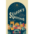 Season's Greetings: Christmas Letters from Those Who Were There