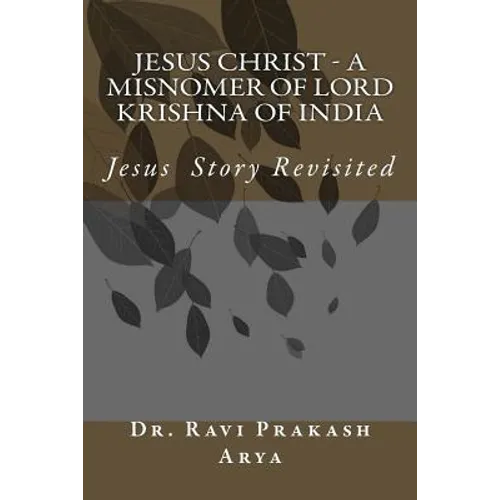 Jesus Christ - A Misnomer of Lord Krishna of India
