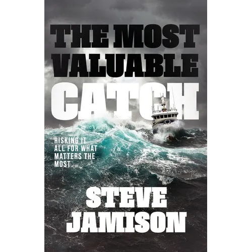 The Most Valuable Catch: Risking It All for What Matters the Most
