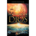 El Misterio De Dios: Verdades Ocultas Desde Tiempos Eternos