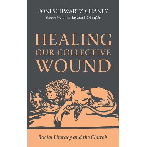 Healing Our Collective Wound: Racial Literacy and the Church