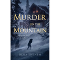 Murder on the Mountain: Left in the Snow to Die