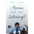 Mama, Are You Listening?