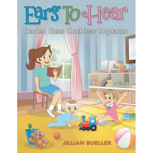 Ears To Hear: Caden Gets Cochlear Implants