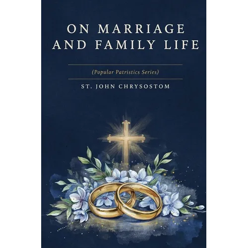 On Marriage and Family Life (Popular Patristics Series)