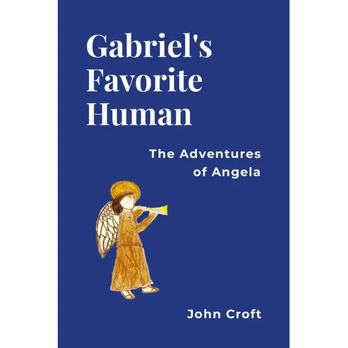 Gabriel's Favorite Human: The Adventures of Angela