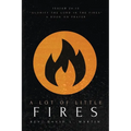 A Lot Of Little Fires: A Book of Prayer