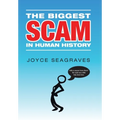 The Biggest Scam in Human History