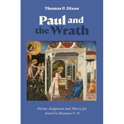 Paul and the Wrath: Divine Judgment and Mercy for Israel in Romans 9-11