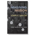 Imagining Mission with John V. Taylor