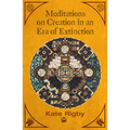 Meditations on Creation in an Era of Extinction