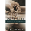 His Masterpiece: Discovering the Greatness Within