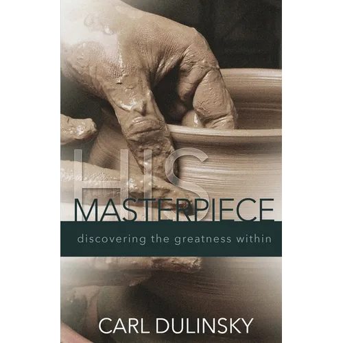 His Masterpiece: Discovering the Greatness Within