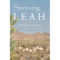 Surviving Leah: When Giving Up Isn't an Option