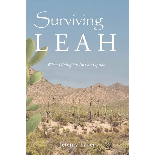 Surviving Leah: When Giving Up Isn't an Option