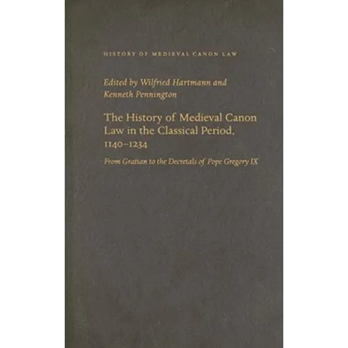 The History of Medieval Canon Law in the Classical Period, 1140-1234