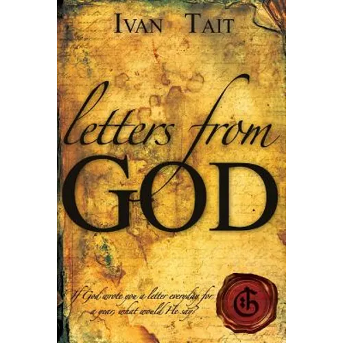 Letters From God: If God wrote you a letter everyday for a year, what would He say?
