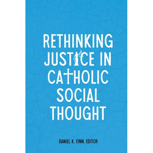 Rethinking Justice in Catholic Social Thought