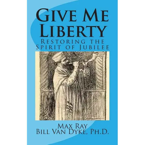 Give Me Liberty: Restoring the Spirit of Jubilee