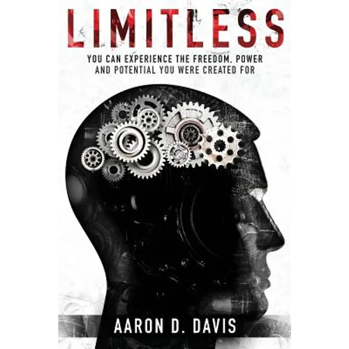 Limitless: You Can Experience the Freedom, Power and Potential You Were Created For