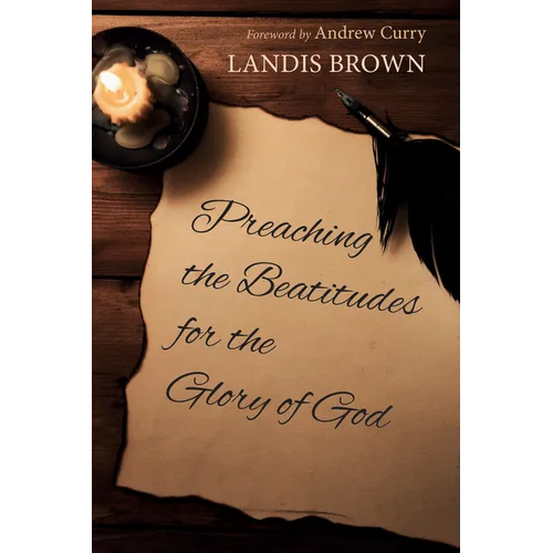 Preaching the Beatitudes for the Glory of God