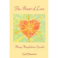 The Heart of Love - mary magdalene Speaks
