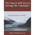 The Church Will Not Go through the Tribulation