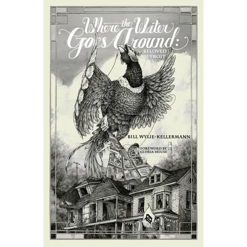 Where the Water Goes Around: Beloved Detroit