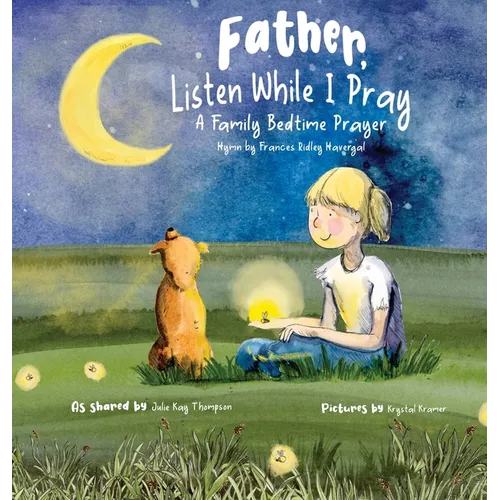 Father, Listen While I Pray: A Family Bedtime Prayer