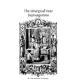The Liturgical Year: Septuagesima