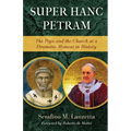 Super Hanc Petram: The Pope and the Church at a Dramatic Moment in History