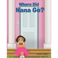 Where Did Nana Go?