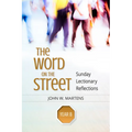 The Word on the Street, Year B: Sunday Lectionary Reflections