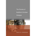 The Process of Buddhist-Christian Dialogue