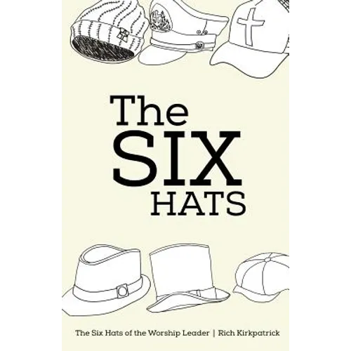 The Six Hats of the Worship Leader