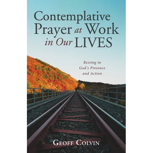 Contemplative Prayer at Work in Our Lives