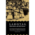 Lakotas, Black Robes, and Holy Women: German Reports from the Indian Missions in South Dakota, 1886-1900