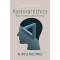 Pastoral Ethics, Second Edition: Moral Formation as Life in the Trinity
