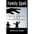 Family Spell: How to Break Free from a Controlling Family