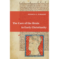 The Care of the Brain in Early Christianity