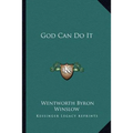 God Can Do It