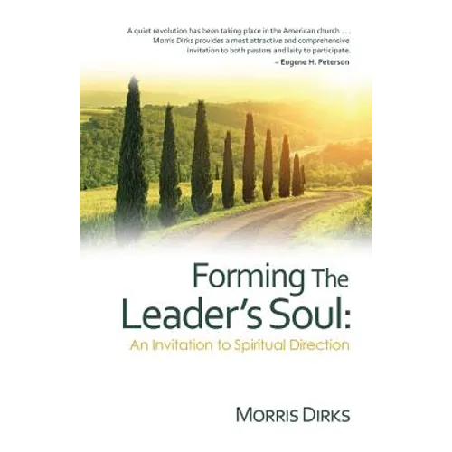 Forming The Leader's Soul: : An Invitation to Spiritual Direction
