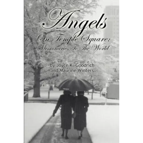 Angels On Temple Square: Missionaries to the World