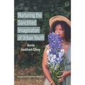 Nurturing the Sanctified Imagination of Urban Youth