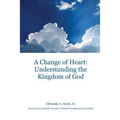 A Change of Heart: Understanding the Kingdom of God